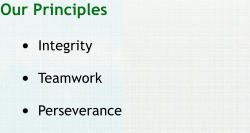 Our Principles  �	Integrity  �	Teamwork  �	Perseverance