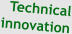 Technical innovation